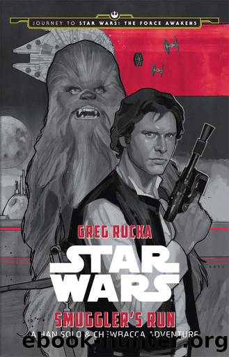 Journey to Star Wars: The Force Awakens:Smuggler's Run (Star Wars: Journey to Star Wars: The Force Awakens) by Greg Rucka