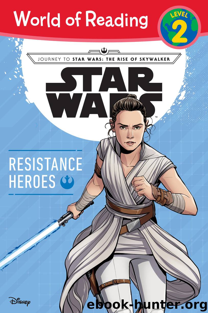 Journey to Star Wars: The Rise of Skywalker: Resistance Heroes by Michael Siglain