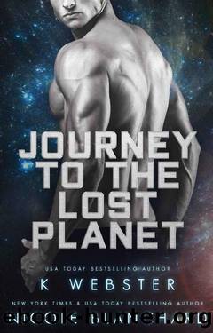 Journey to The Lost Planet (Mortuus Book 1) by K Webster & Nicole Blanchard