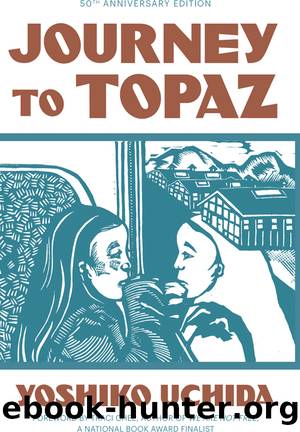 Journey to Topaz (50th Anniversary Edition) by Yoshiko Uchida