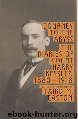 Journey to the Abyss: The Diaries of Count Harry Kessler, 1880-1918 by Harry Kessler