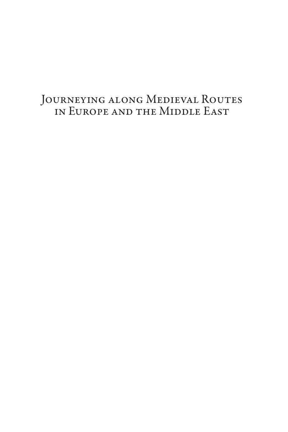 Journeying along Medieval Routes in Europe and the Middle East by Alison L. Gascoigne Leonie V. Hicks Marianne O’Doherty