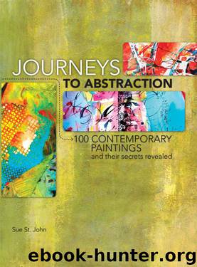 Journeys To Abstraction by St. John Sue