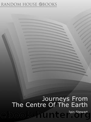 Journeys from the Centre of the Earth by Iain Stewart