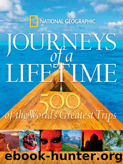 Journeys of a Lifetime: 500 of the World's Greatest Trips by National Geographic
