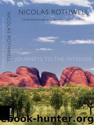 Journeys to the Interior by Nicolas Rothwell