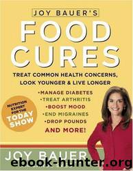 Joy Bauer's Food Cures by Joy Bauer; Carol Svec