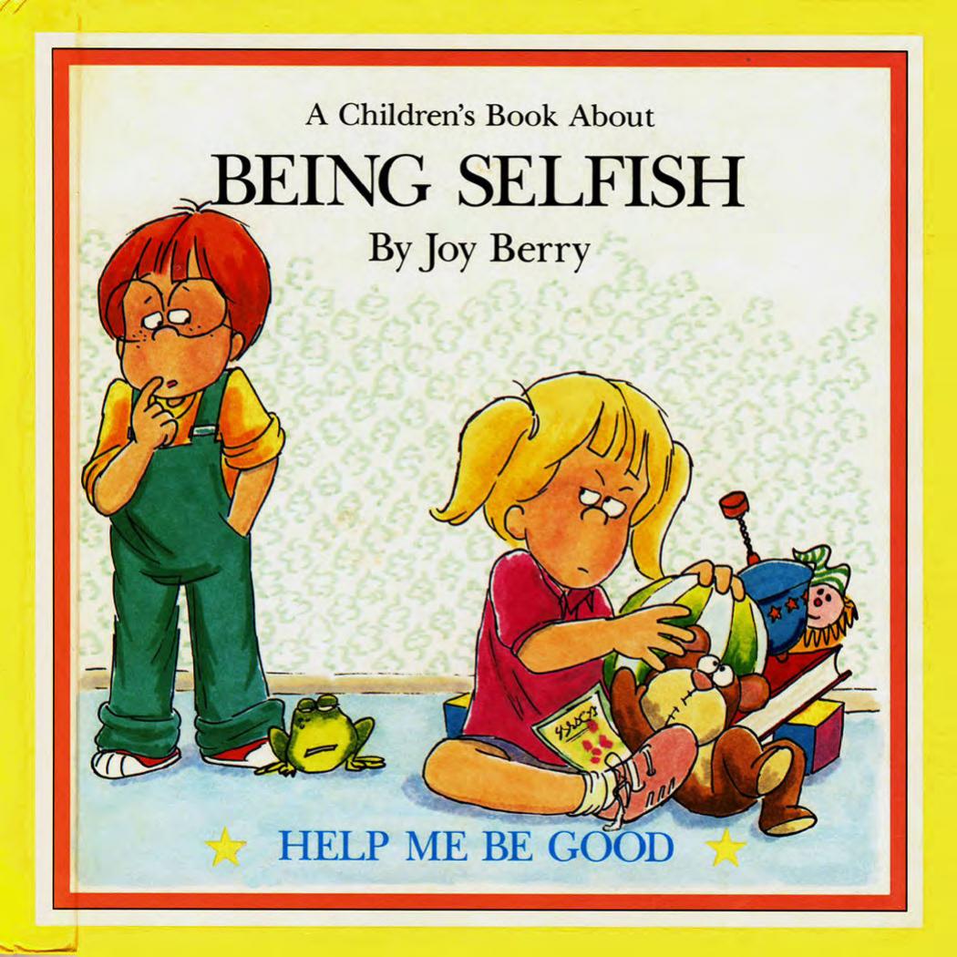 Joy Berry - [Help Me Be Good] by A Children's Book About Being Selfish (pdf)