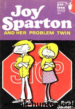 Joy Sparton and Her Problem Twin by Ruth I. Johnson