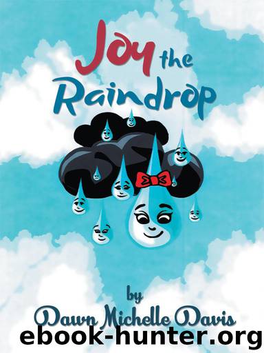 Joy The Raindrop by Dawn Michelle Davis