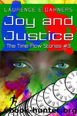 Joy and Justice (The Time Flow Stories Book 3) by Laurence Dahners