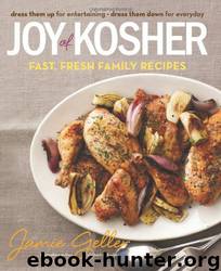 Joy of Kosher: Fast, Fresh Family Recipes by Jamie Geller