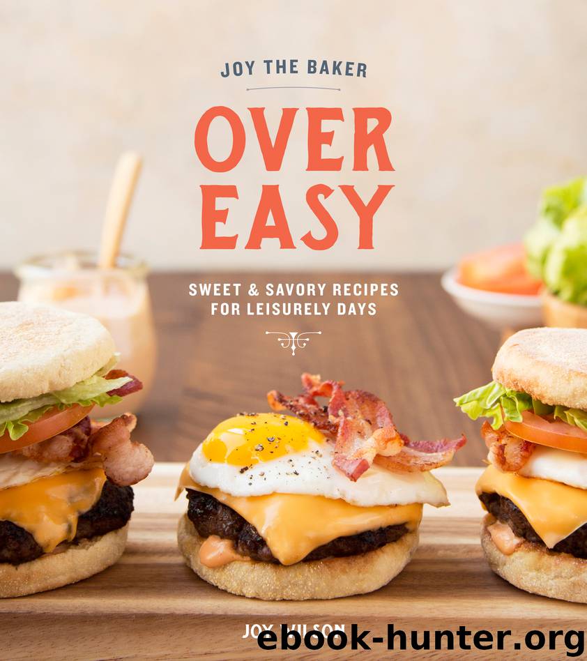 Joy the Baker Over Easy by Joy Wilson