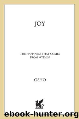 Joy: The Happiness That Comes from Within (Osho Insights for a New Way of Living) by Osho
