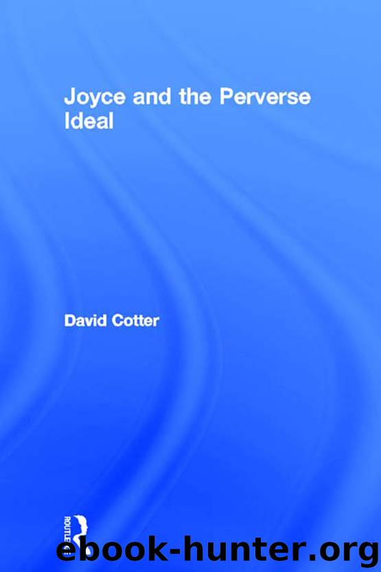 Joyce and the Perverse Ideal by Cotter David;