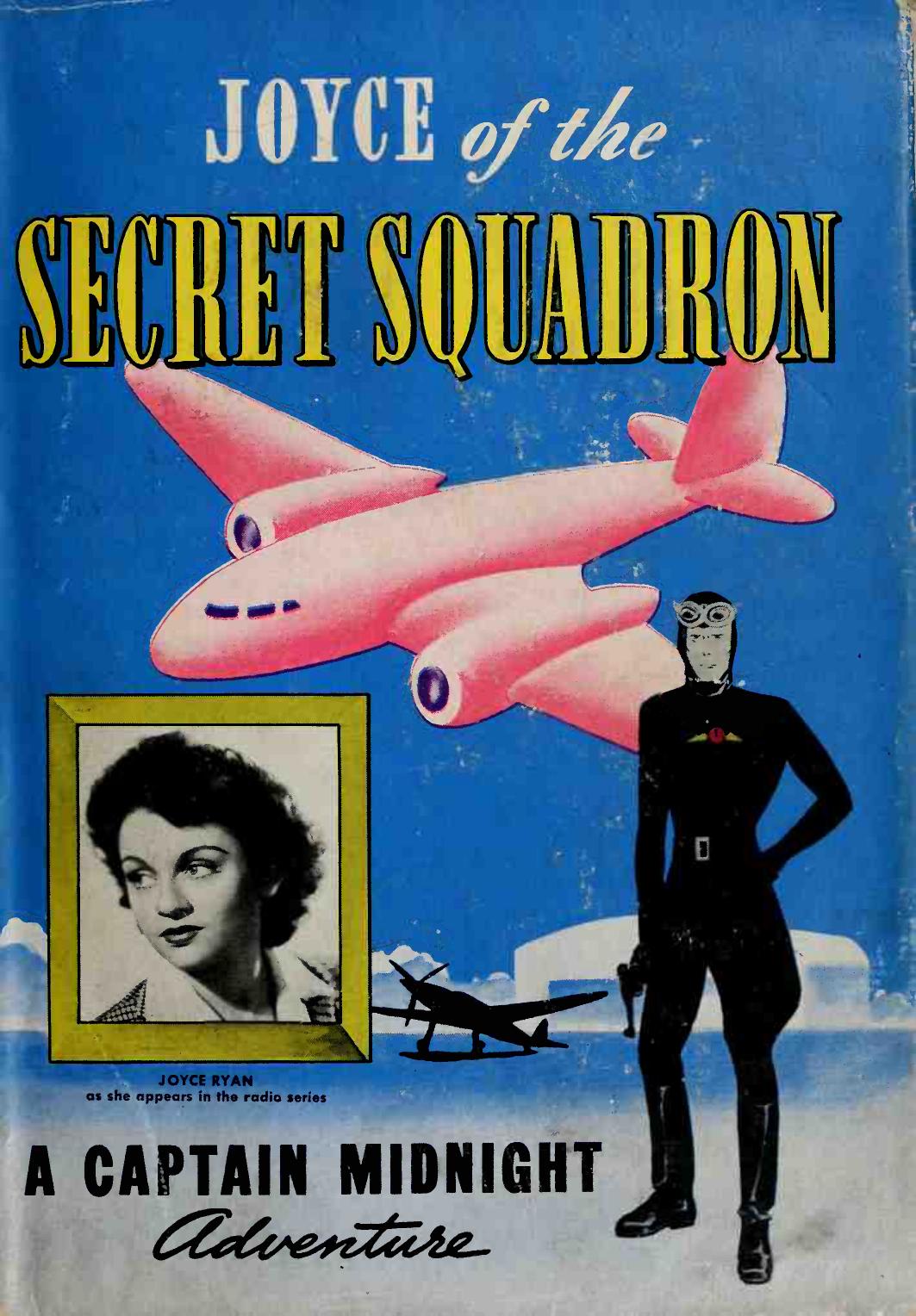 Joyce of the Secret squadron, a Captain Midnight adventure by Winterbotham Russ (Russell Robert) 1904-1971