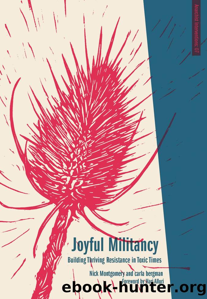 Joyful Militancy: Building Thriving Resistance in Toxic Times by Carla Bergman & Nick Montgomery