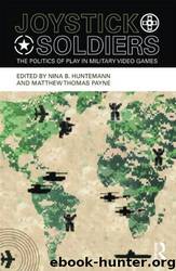Joystick Soldiers: The Politics of Play in Military Video Games by unknow