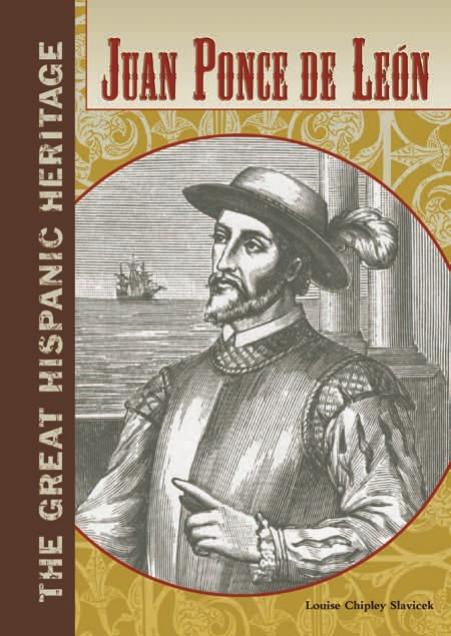 Juan Ponce De Leon (Great Hispanic Heritage) by Louise Chipley Slavicek