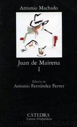 Juan de Mairena I(c.1) by Antonio Machado