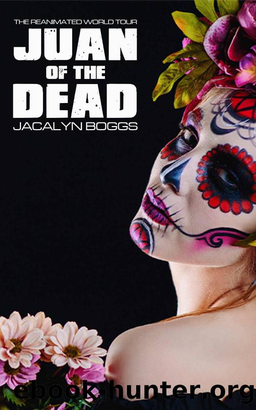 Juan of the Dead by Jacalyn Boggs