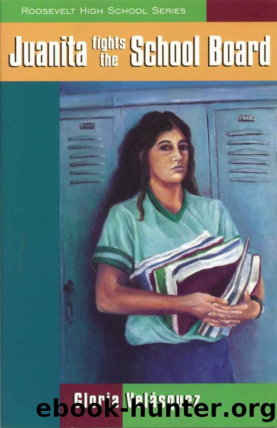 Juanita Fights the School Board (Roosevelt High School Series) by Gloria L. Velásquez