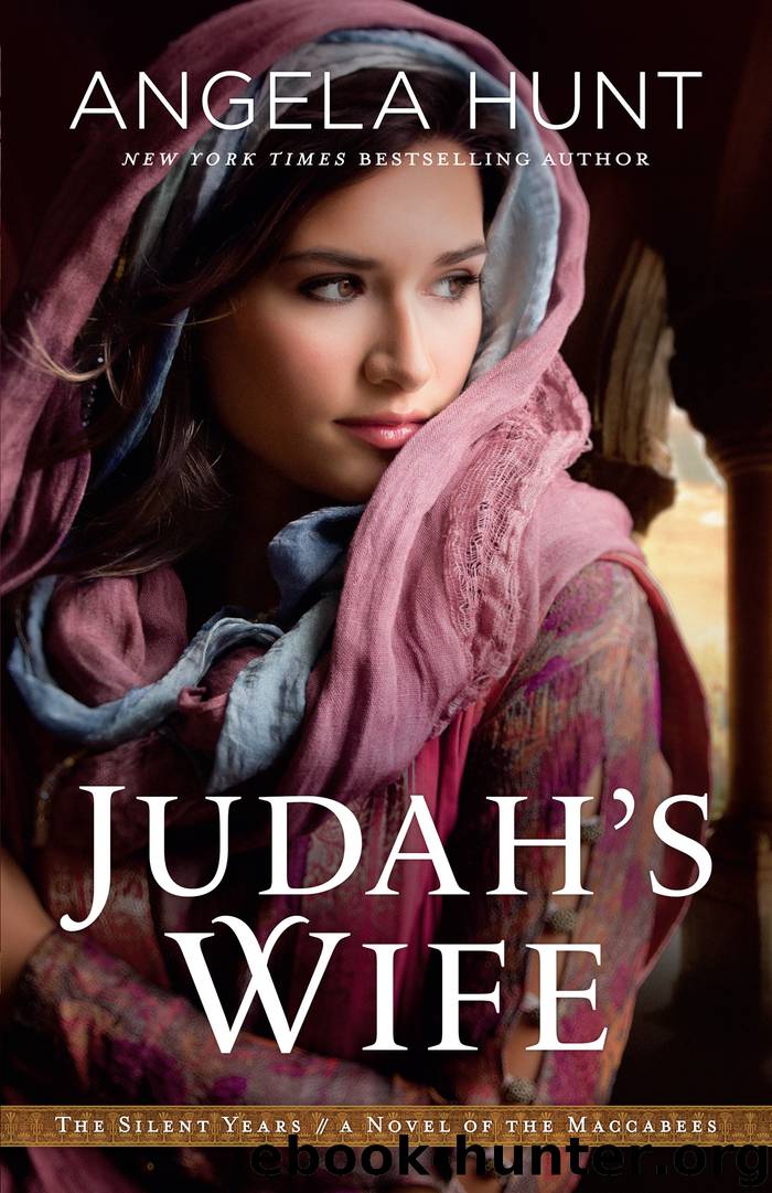 Judah's Wife: A Novel of the Maccabees by Angela Hunt