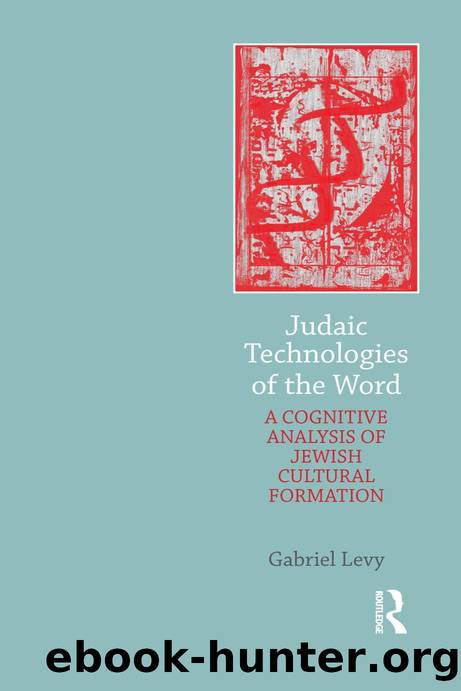 Judaic Technologies of the Word : A Cognitive Analysis of Jewish Cultural Formation by Gabriel Levy