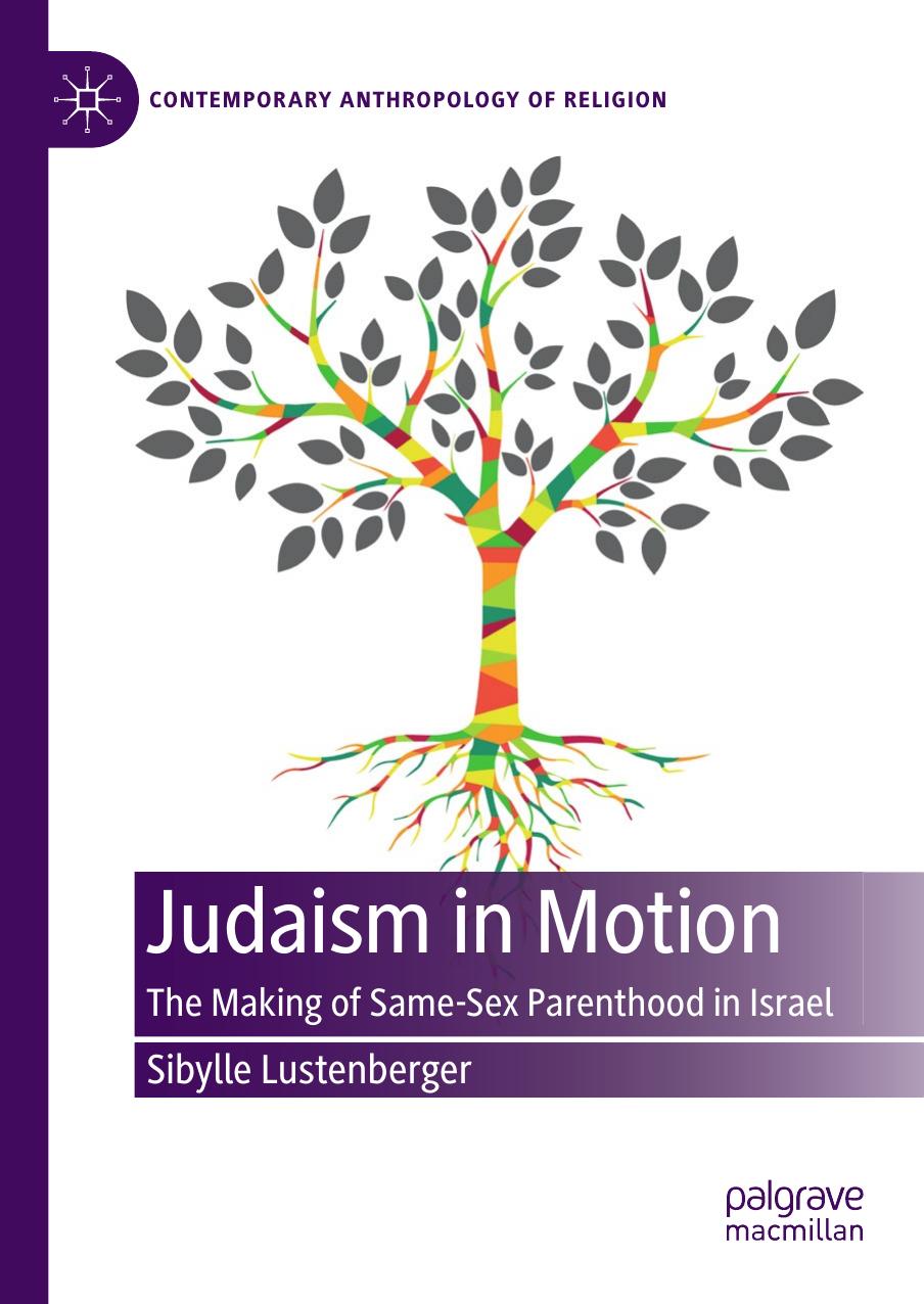 Judaism in Motion by The Making of Same-Sex Parenthood in Israel