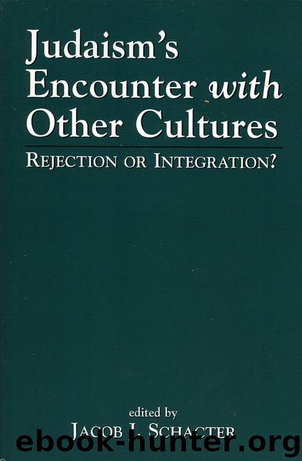 Judaism's Encounter with Other Cultures by Jacob J. Schacter