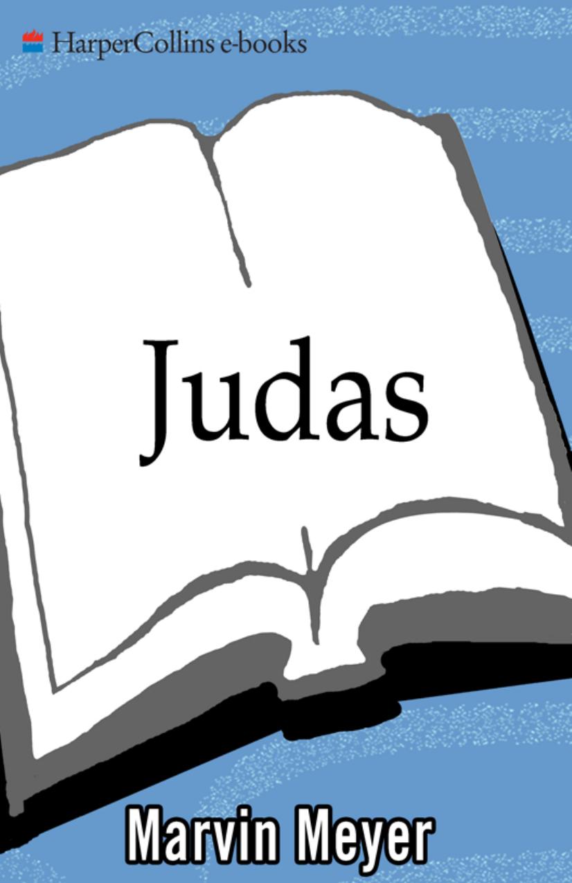 Judas: The Definitive Collection of Gospels and Legends About the Infamous Apostle of Jesus by Marvin Meyer