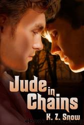Jude in Chains by K.Z. Snow
