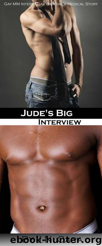 Jude's Big Interview (Gay MM Interracial Bareback Medical Story) by J. N. Cara