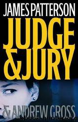 Judge & Jury by James Patterson & Andrew Gross