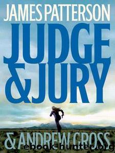 Judge & Jury by James Patterson; Andrew Gross