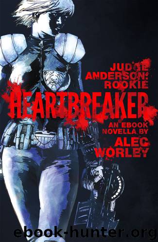 Judge Anderson Rookie: Heartbreaker by Alec Worley