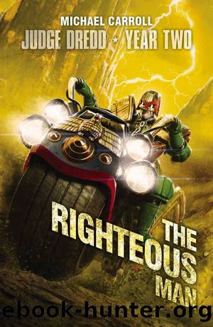 Judge Dredd Year Two: The Righteous Man by Michael Carroll