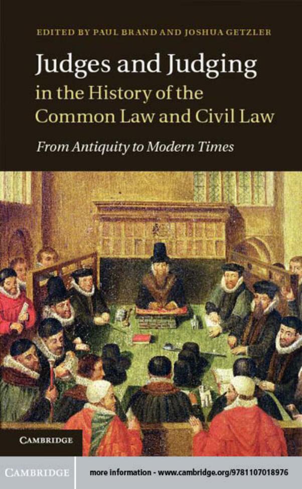 Judges and Judging in the History of the Common Law and Civil Law: From Antiquity to Modern Times by Brand Paul(Editor);Getzler Joshua(Editor)
