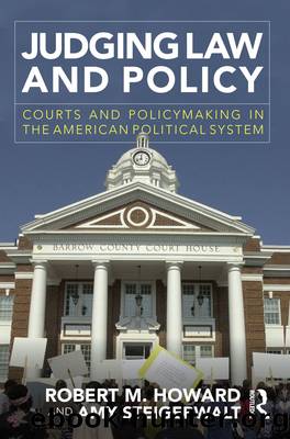 Judging Law and Policy by Howard Robert M.; Steigerwalt Amy;