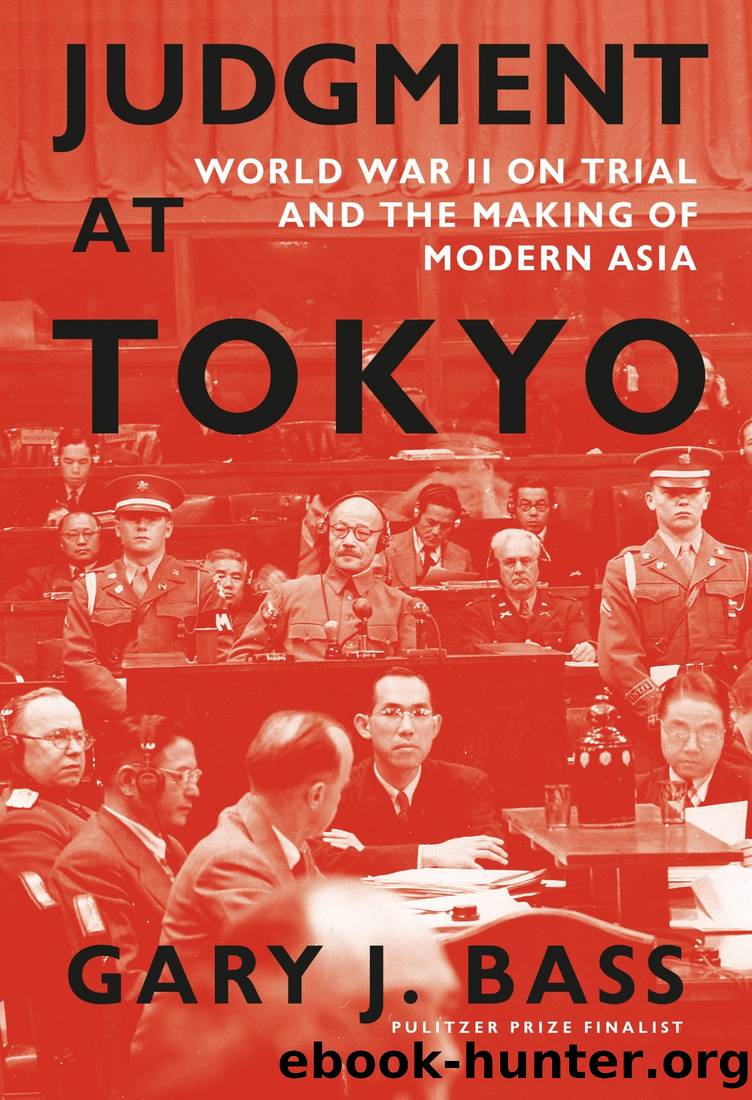 Judgment at Tokyo: World War II on Trial and the Making of Modern Asia by Bass Gary J