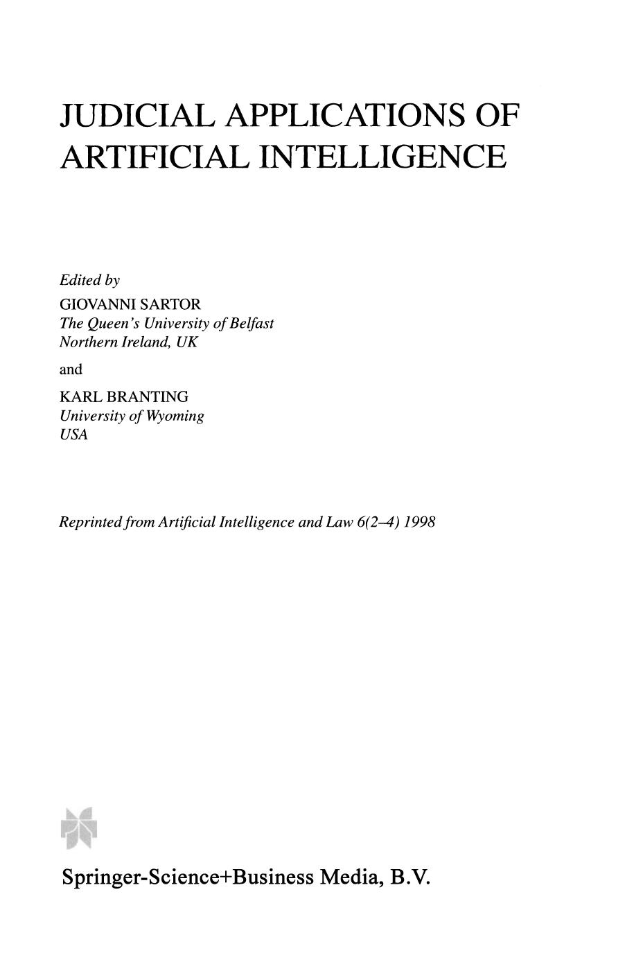 Judicial Applications of Artificial Intelligence by G. Sartor L. Karl Branting (auth.) Giovanni Sartor Karl Branting (eds.)