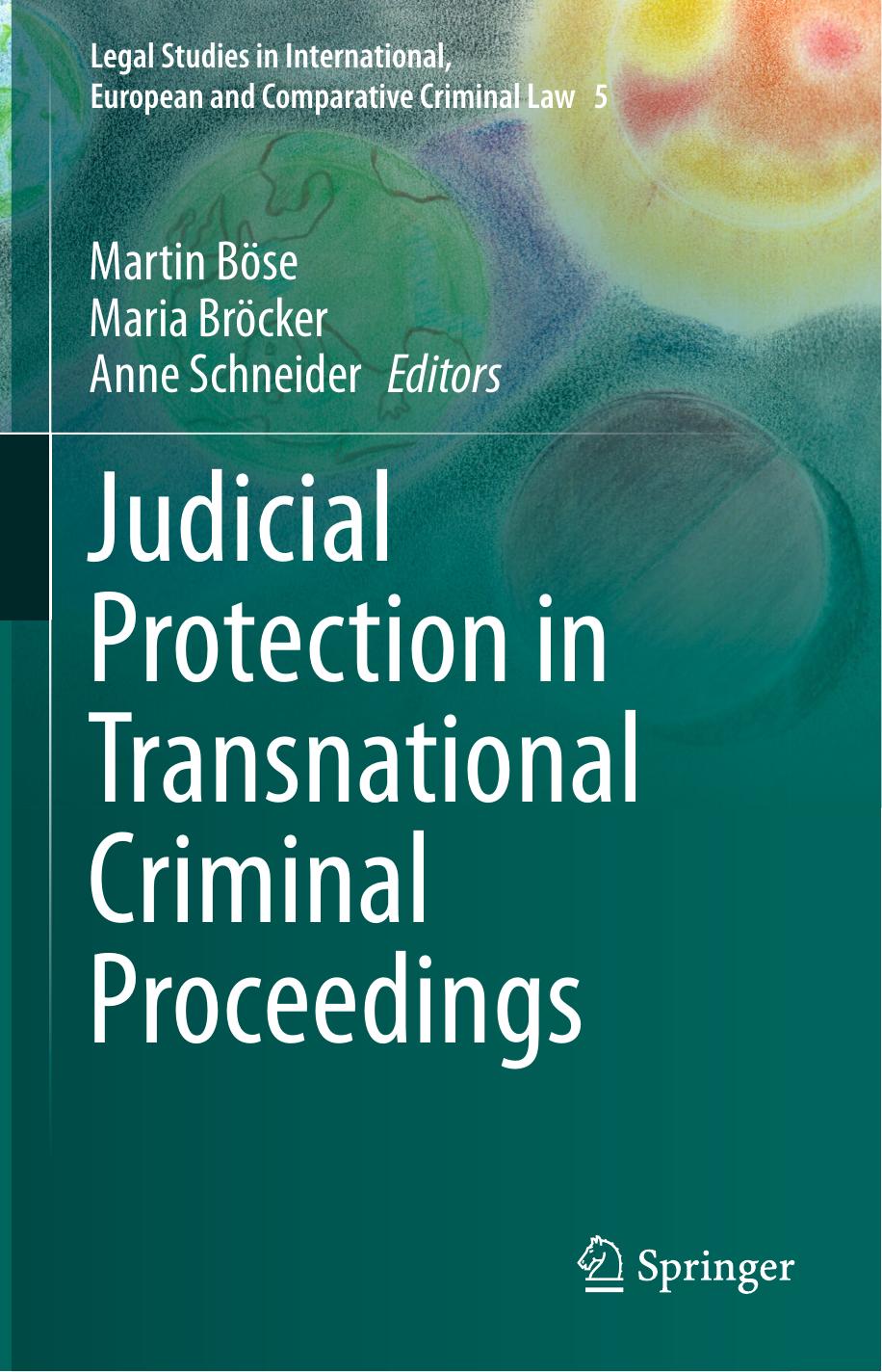 Judicial Protection in Transnational Criminal Proceedings by Martin Böse Maria Bröcker Anne Schneider