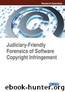 Judiciary-Friendly Forensics of Software Copyright Infringement by Bhattathiripad Vinod