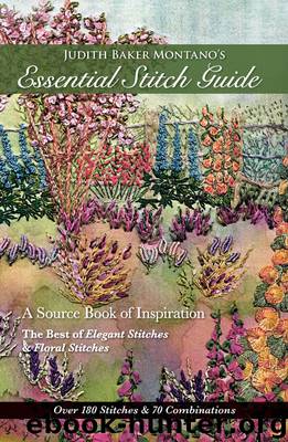 Judith Baker Montano's Essential Stitch Guide by Judith Baker Montano