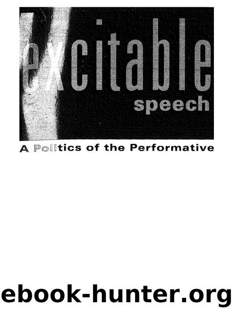 Judith Butler-Excitable Speech  A Politics of the Performative-Routledge (1997) by Unknown