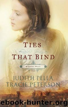 Judith Pella, Tracie Peterson - [Ribbons West 03] by Ties That Bind