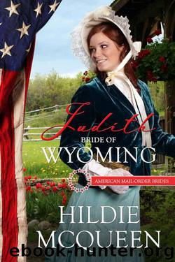 Judith: Bride of Wyoming (American Mail-Order Bride 44) by Hildie McQueen