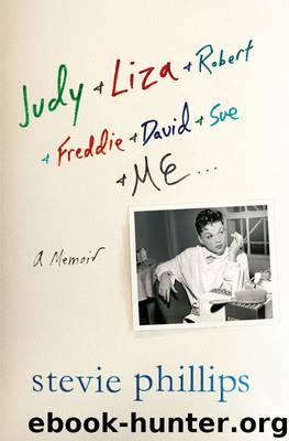 Judy & Liza & Robert & Freddie & David & Sue & Me... by Stevie Phillips