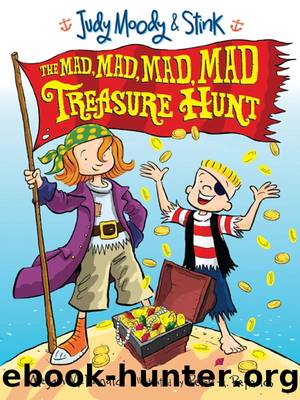 Judy Moody & Stink: The Mad, Mad, Mad, Mad Treasure Hunt by Megan McDonald