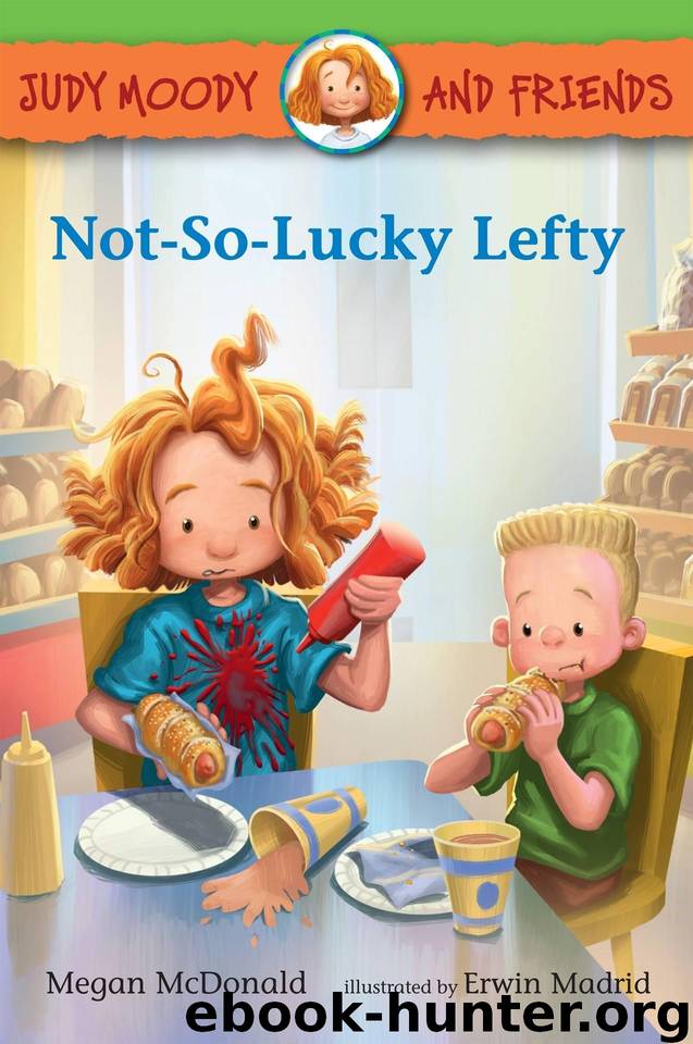 Judy Moody and Friends: Not-So-Lucky Lefty by McDonald Megan